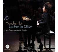 YUNCHAN LIM LIVE FROM THE CLIBURN - LISZT: TRANSCENDENTAL ETUDES NEUF