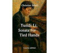 Yundi Li, Sonata For Tied Hands