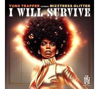 Yung Trapper Featuring Mizztress Glitter - I Will Survive