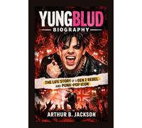 YUNGBLUD BIOGRAPHY: The Life Story Of A Gen Z Rebel And Punk-pop Icon