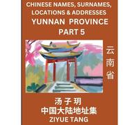 Yunnan Province (Part 5)- Mandarin Chinese Names, Surnames, Locations & Addresses, Learn Simple Chinese Characters, Words, Sentences With Simplified Characters, English And Pinyin