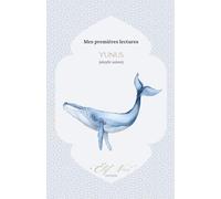 Yûnus (alayhi salam) - Mes premières lectures | Histoire du Coran pour enfants dès 7 ans.: Une histoire douce pour découvrir le récit de Yûnus, ... et se tourner vers Allah dans l’épreuve.