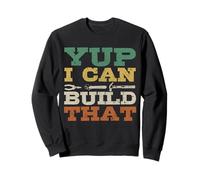 Yup I Can Build That Charpenter Woodworker Cadeau Artisanal Sweatshirt