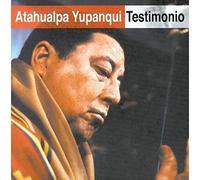 Yupanqui, Atahualpa - Atahualpa Yupanqui - Testimonia