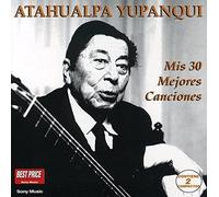 Yupanqui, Atahualpa - Mis 30 Mejores Canciones