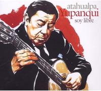 Yupanqui, Atahualpa - Soy Libre
