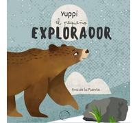 YUPPI EL PEQUEÑO EXPLORADOR: "Un viaje tierno lleno de curiosidad, naturaleza y valentía"