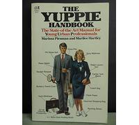 Yuppie Handbook: The State-Of-The Art Manual for Young Urban Professionals