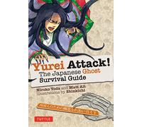 Yurei Attack!: The Japanese Ghost Survival Guide