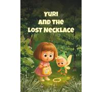 Yuri and the Lost Necklace: A Heartwarming Lost-and-Found Picture Book About Love, Bravery, and Family Memories for Kids Ages 4-6