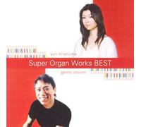 Yuri Hiranuma/Genta Utsumi - Best of Super Organ Works