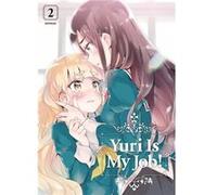 Yuri Is My Job 2 by Miman Unknown (Auteur)