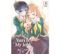 Yuri Is My Job 3 by Miman Unknown (Auteur)