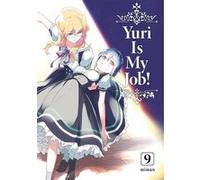 Yuri Is My Job! - Tome 09 Miman (Auteur), Miman (Illustration), Miman (Scénario)