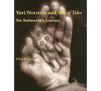 Yuri Norstein And Tale of Tales: An Animator's Journey