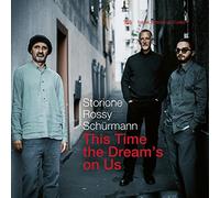 Yuri Storioni - Storioni, Rossy, Schürmann : This Time The Dream's on Us. [Import]