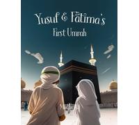 Yusuf And Fatima's First Umrah: Bedtime Stories For Muslim Children Islamic Storybook (Life Of Prophet Muhammad (Peace Be Upon Him))