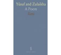 Yúsuf and Zulaikha: A Poem