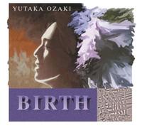Yutaka Ozaki - Birth [Import]