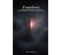 Yuunhara: an organism refusing to break inside a world structured by fractures