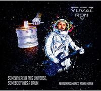 Yuval Ron - Somewhere in This Universe,Somebody Hits a Drum [Import Allemand]