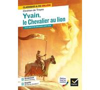 Yvain, le Chevalier au Lion: avec un groupement thématique « Héros et héroïnes »