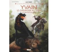 Yvain, le chevalier au lion – Tome 02 : Le Serment du preux – Glénat