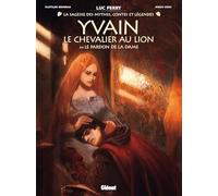 Yvain, le chevalier au lion - Tome 03: Le Pardon de la Dame