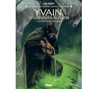 Yvain, le chevalier au lion - Tome 01 La Fontaine magique - Clotilde Bruneau - Glénat - cartonné - Bande dessinée