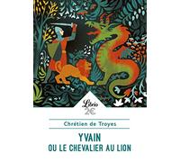 Yvain Ou Le Chevalier Au Lion