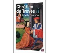 Yvain ou Le Chevalier au lion Chrétien de Troyes (Auteur), Michel Rousse (Préface), Michel Rousse (Traduction)