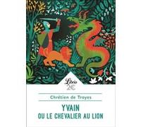 Yvain ou Le Chevalier au Lion Chrétien de Troyes (Auteur), Michel Rousse (Traduction)