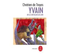 Yvain ou le chevalier au lion - Chrétien de Troyes - Lgf - Poche - Etude