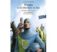 Yvain ou Le Chevalier au lion de Chrétien de Troyes (2012) Poche
