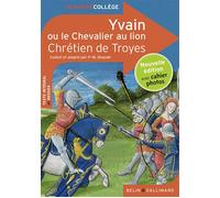 Yvain ou le Chevalier au lion Nouvelle édition - Chrétien De Troyes - Belin Education - Gallimard - broché - Scolaire / Universitaire