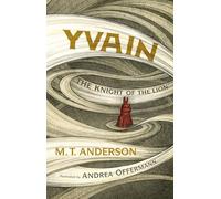 Yvain: The Knight of the Lion: A Graphic Novel