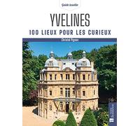 Yvelines. 100 lieux pour les curieux