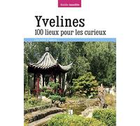 Yvelines. 100 lieux pour les curieux