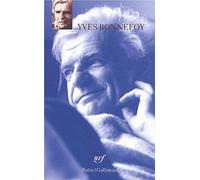 Yves Bonnefoy Coffret 3 Volumes : Les Planches Courbes - Ce Qui Fut Sans Lumière - Poèmes