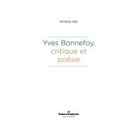 Yves Bonnefoy, critique et poésie