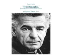 Yves Bonnefoy, histoire des oeuvres et naissance de l'auteur Des origines au Collège de France - Daniel Lancon - Hermann - broché - Essai
