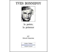 Yves Bonnefoy. La Poesie, La Presence