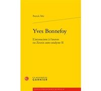 Yves Bonnefoy Patrick Née (Auteur), Pierre Glaudes (Editeur général), Didier Alexandre (Collection dirigée par)