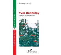 Yves Bonnefoy Temps et mémoire - Sara Bonanni - L'harmattan - broché - Essai