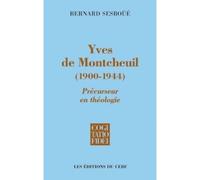 Yves de montcheuil (1900-1944) - precurseur en theologie Précurseur en théologie - Bernard Sesboüé - Cerf - broché - Biographie