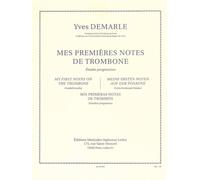 Yves demarle : mes premieres notes de trombone - etudes progressives