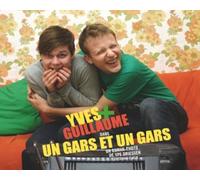 Yves et Guillaume - dans un gars et un gars