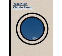 Yves Klein / Claude Parent Le Mémorial, projet d'architecture - Collectif - Dilecta Eds - relié - Beau livre