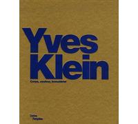 Yves klein: CORPS, COULEUR, IMMATERIEL