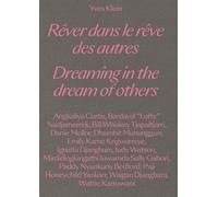 Yves Klein: Dreaming In The Dream Of Others